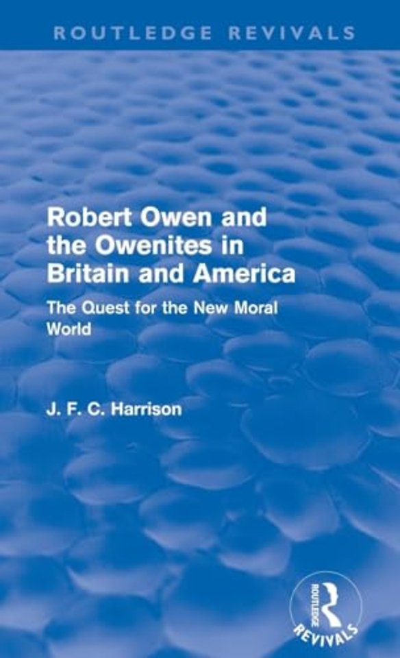 Robert Owen and the Owenites in Britain and America (Routledge Revivals)