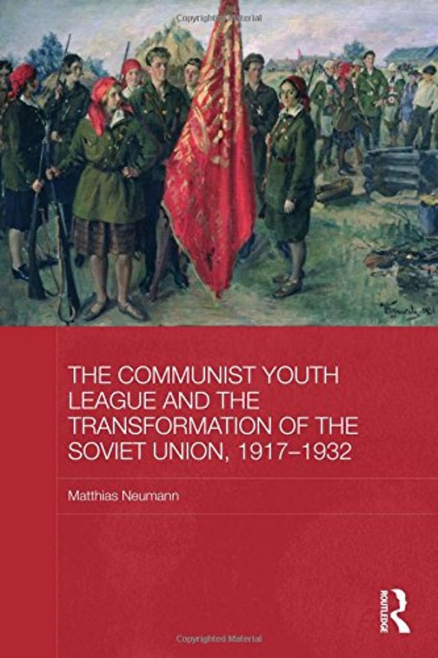 Communist Youth League and the Transformation of the Soviet Union, 1917-1932