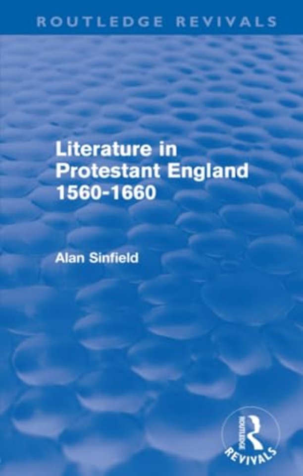 Literature in Protestant England, 1560-1660 (Routledge Revivals)