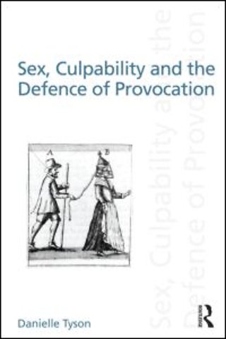 Sex, Culpability and the Defence of Provocation