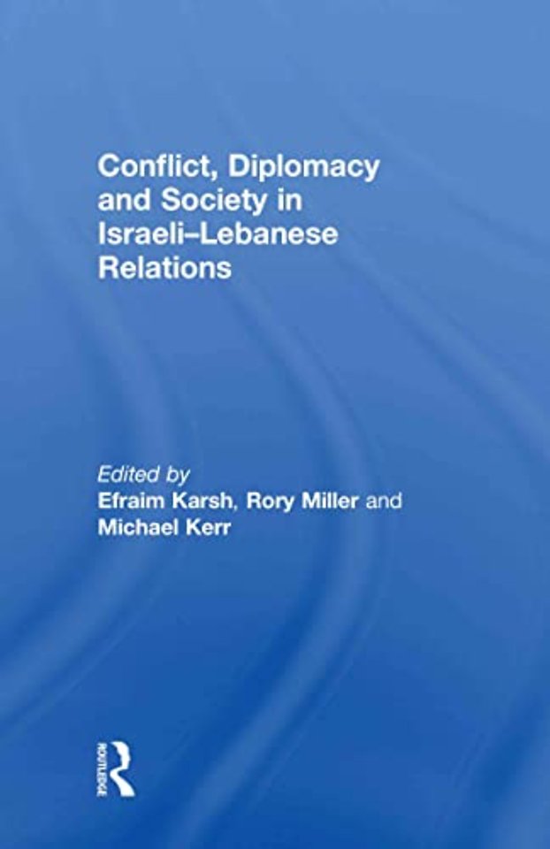 Conflict, Diplomacy and Society in Israeli-Lebanese Relations