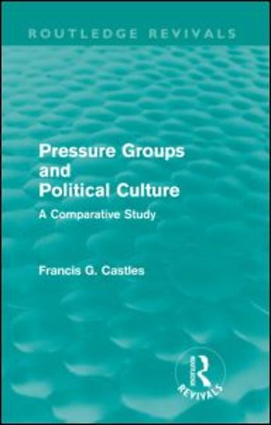 Pressure Groups and Political Culture (Routledge Revivals)