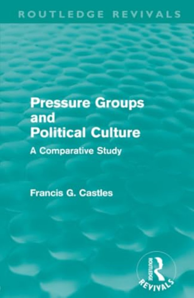 Pressure Groups and Political Culture (Routledge Revivals)