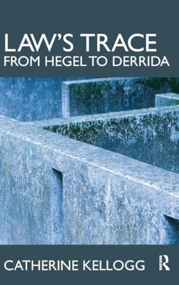 Law's Trace: From Hegel to Derrida