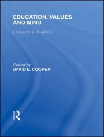 Education, Values and Mind (International Library of the Philosophy of Education Volume 6)
