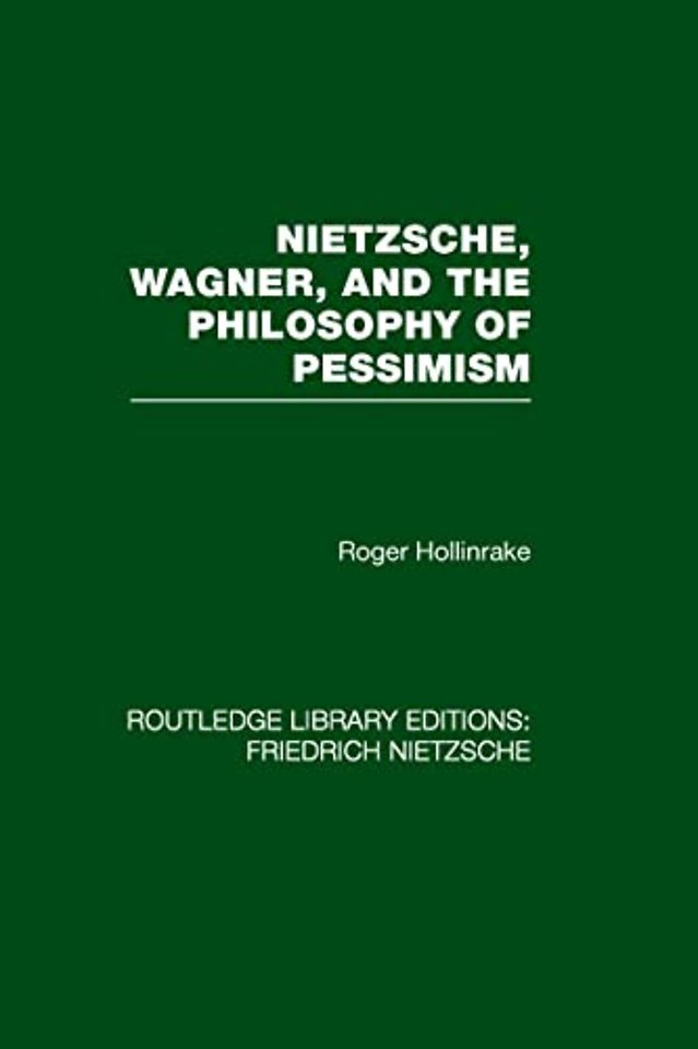 Nietzsche, Wagner and the Philosophy of Pessimism
