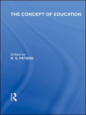 Concept of Education (International Library of the Philosophy of Education Volume 17)
