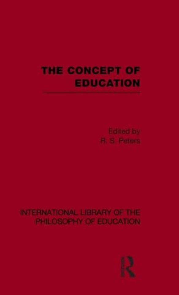 Concept of Education (International Library of the Philosophy of Education Volume 17)