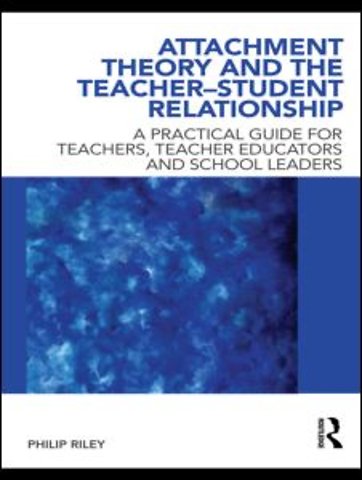 Attachment Theory and the Teacher-Student Relationship
