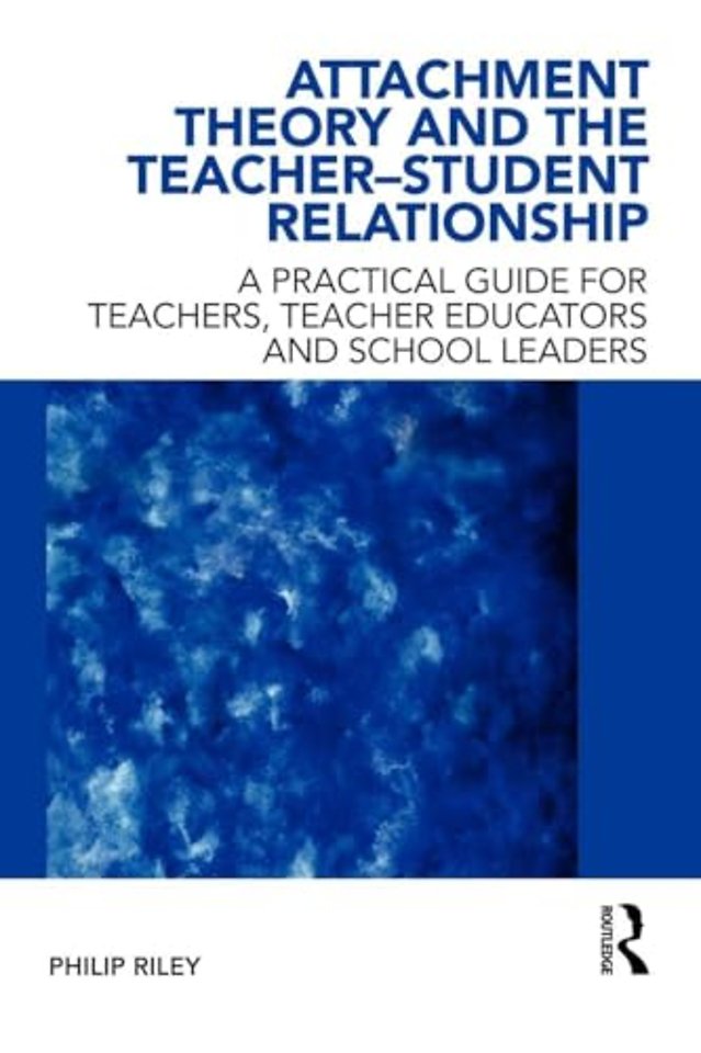 Attachment Theory and the Teacher-Student Relationship