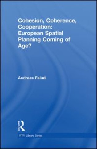 Cohesion, Coherence, Cooperation: European Spatial Planning Coming of Age?