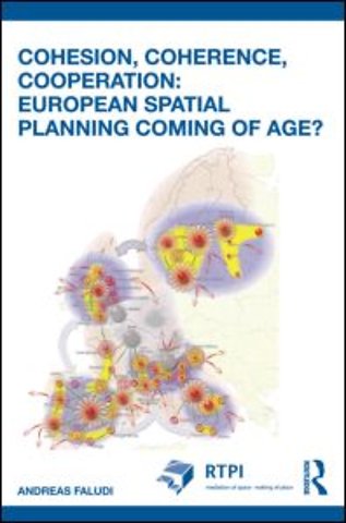 Cohesion, Coherence, Cooperation: European Spatial Planning Coming of Age?