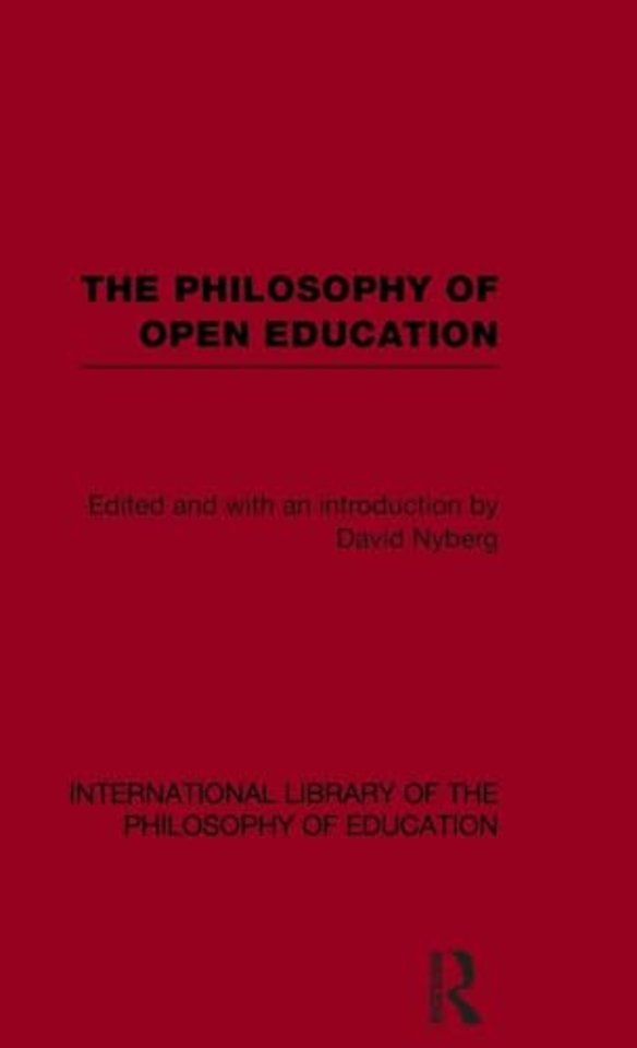 Philosophy of Open Education (International Library of the Philosophy of Education Volume 15)