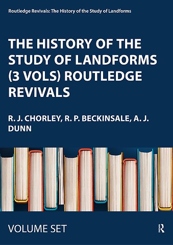 History of the Study of Landforms (3 Vols) Routledge Revivals