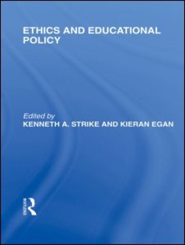 Ethics and Educational Policy (International Library of the Philosophy of Education Volume 21)