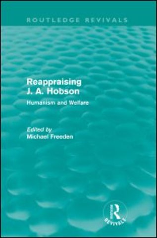 Reappraising J. A. Hobson (Routledge Revivals)