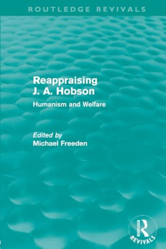 Reappraising J. A. Hobson (Routledge Revivals)