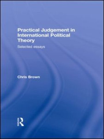 Practical Judgement in International Political Theory