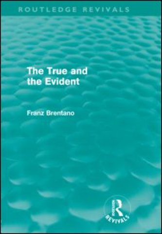 True and the Evident (Routledge Revivals)