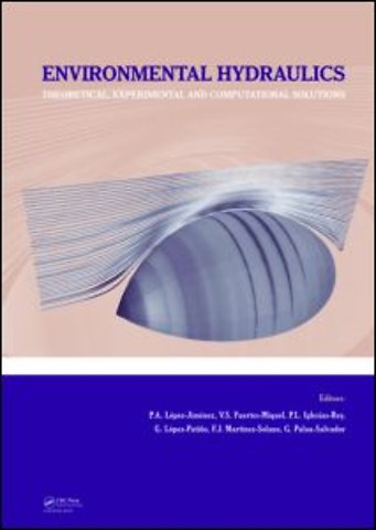 Environmental Hydraulics - Theoretical, Experimental and Computational Solutions