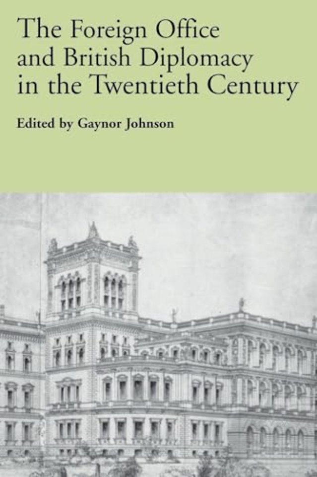 Foreign Office and British Diplomacy in the Twentieth Century