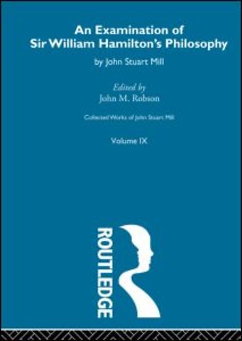 Examination of Sir William Hamilton's Philosopy