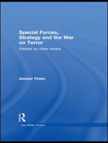 Special Forces, Strategy and the War on Terror