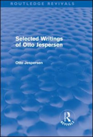 Selected Writings of Otto Jespersen (Routledge Revivals)