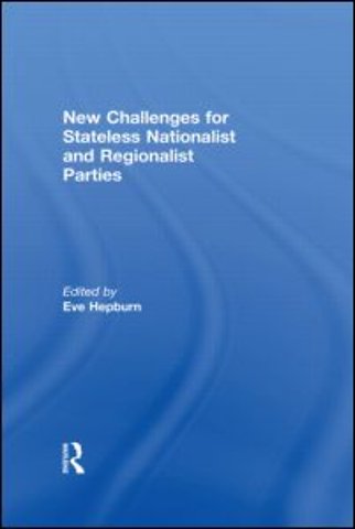 New Challenges for Stateless Nationalist and Regionalist Parties