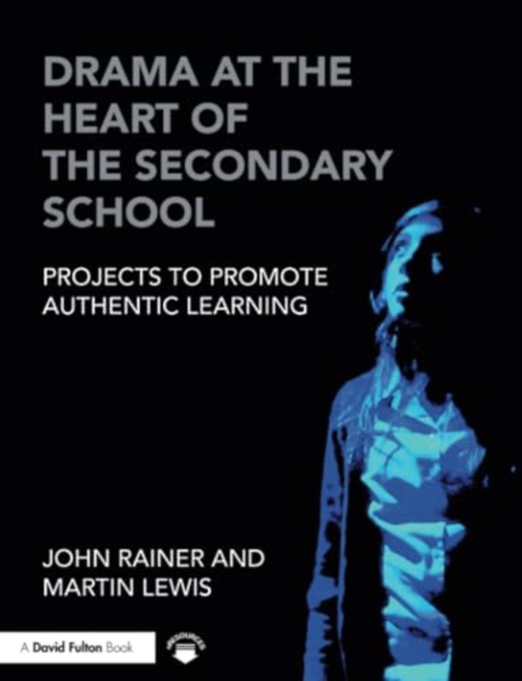 Drama at the Heart of the Secondary School