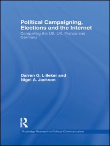 Political Campaigning, Elections and the Internet