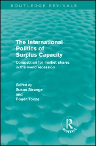 International Politics of Surplus Capacity (Routledge Revivals)
