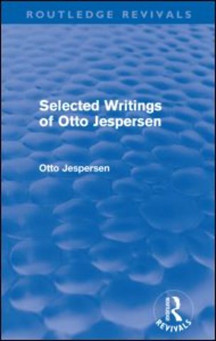 Selected Writings of Otto Jespersen (Routledge Revivals)