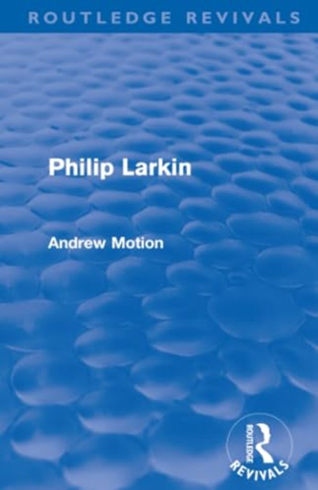 Philip Larkin (Routledge Revivals)