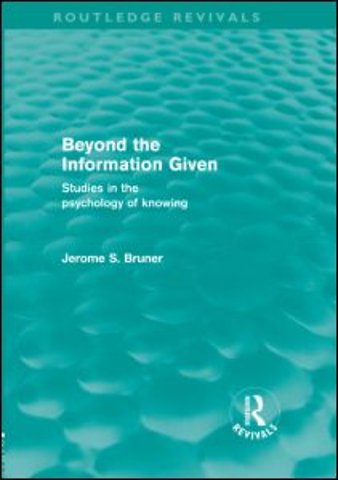Beyond the Information Given (Routledge Revivals)