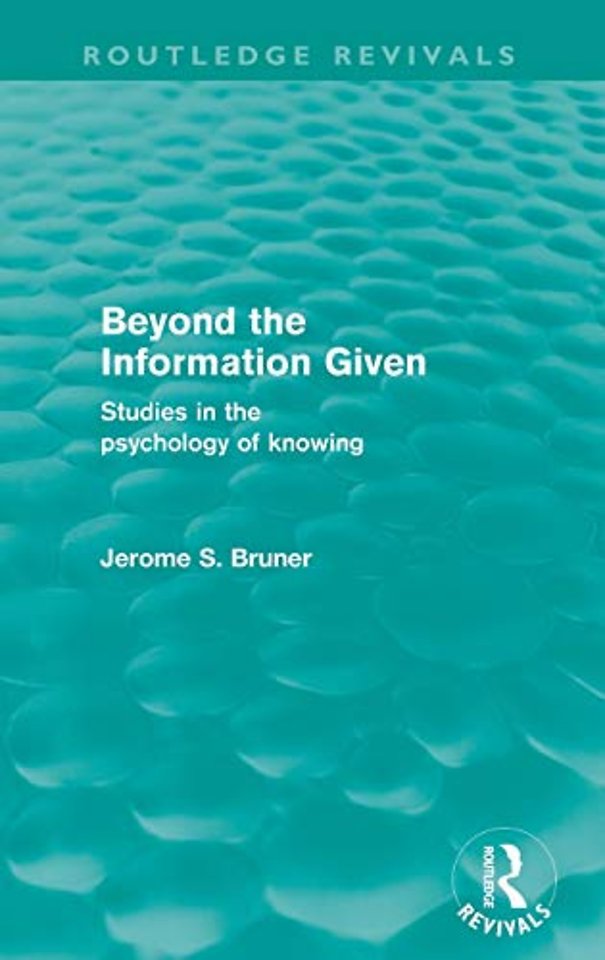 Beyond the Information Given (Routledge Revivals)