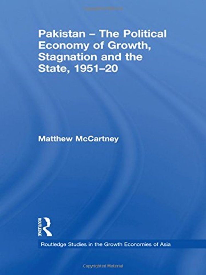 Pakistan - The Political Economy of Growth, Stagnation and the State, 1951-2009
