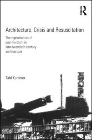 Architecture, Crisis and Resuscitation