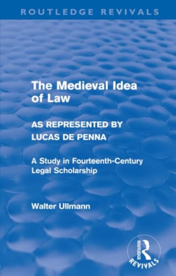 Medieval Idea of Law as Represented by Lucas de Penna (Routledge Revivals)