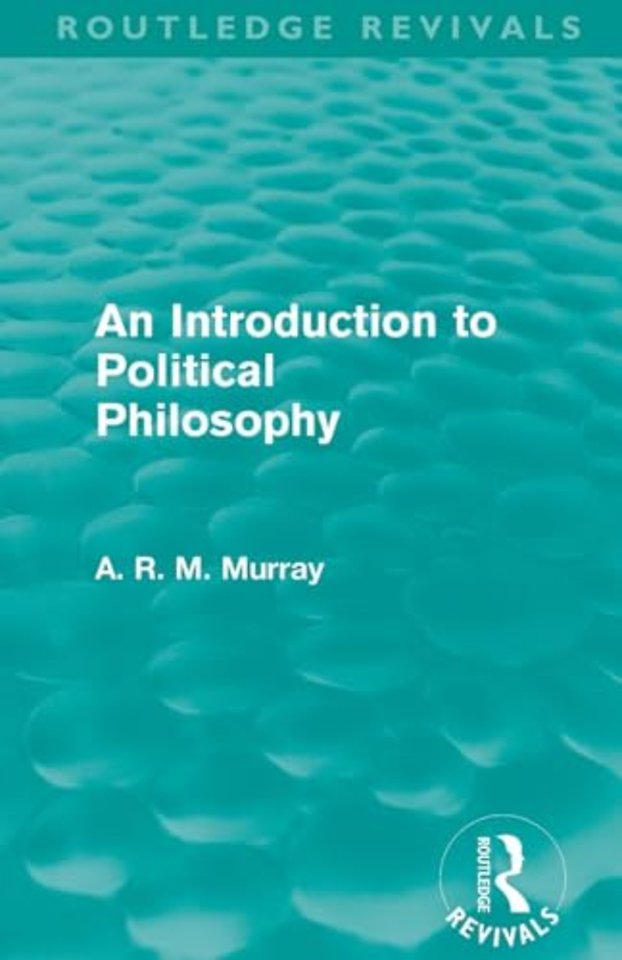 Introduction to Political Philosophy (Routledge Revivals)