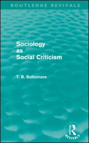 Sociology as Social Criticism (Routledge Revivals)