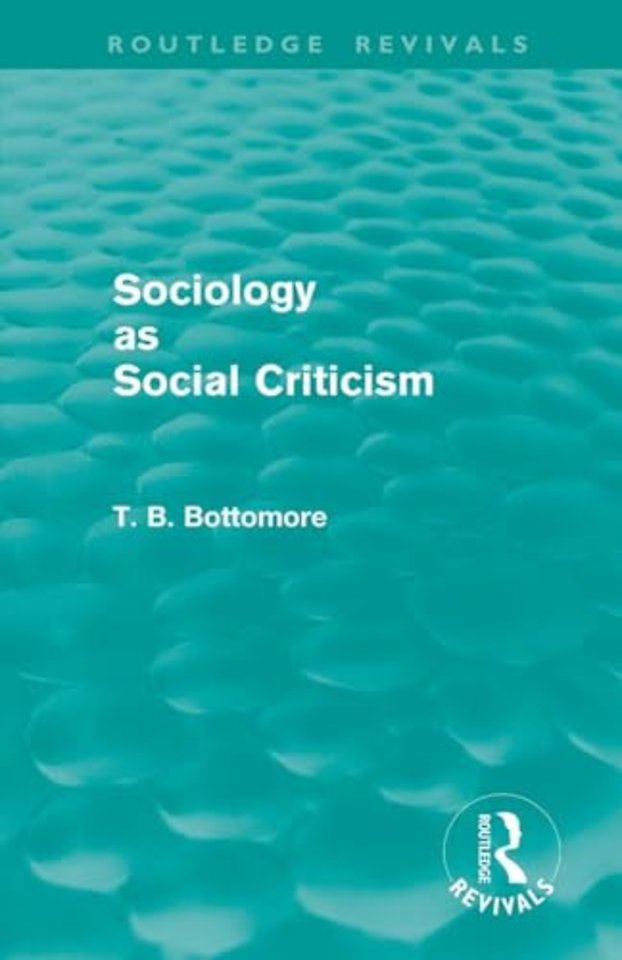 Sociology as Social Criticism (Routledge Revivals)