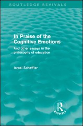 In Praise of the Cognitive Emotions (Routledge Revivals)