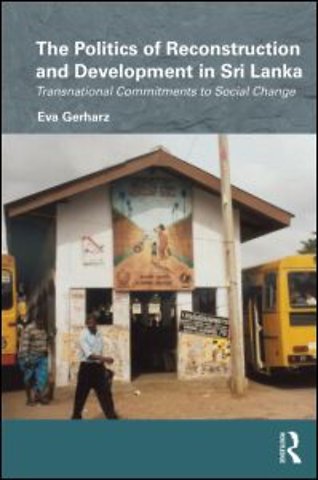 Politics of Reconstruction and Development in Sri Lanka