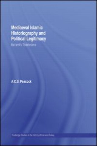 Mediaeval Islamic Historiography and Political Legitimacy
