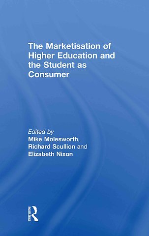 Marketisation of Higher Education and the Student as Consumer