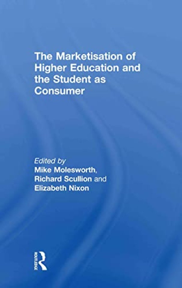 Marketisation of Higher Education and the Student as Consumer