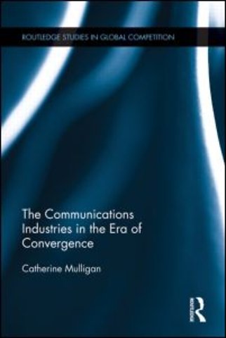 Communications Industries in the Era of Convergence