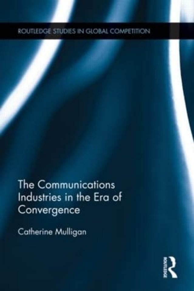 Communications Industries in the Era of Convergence