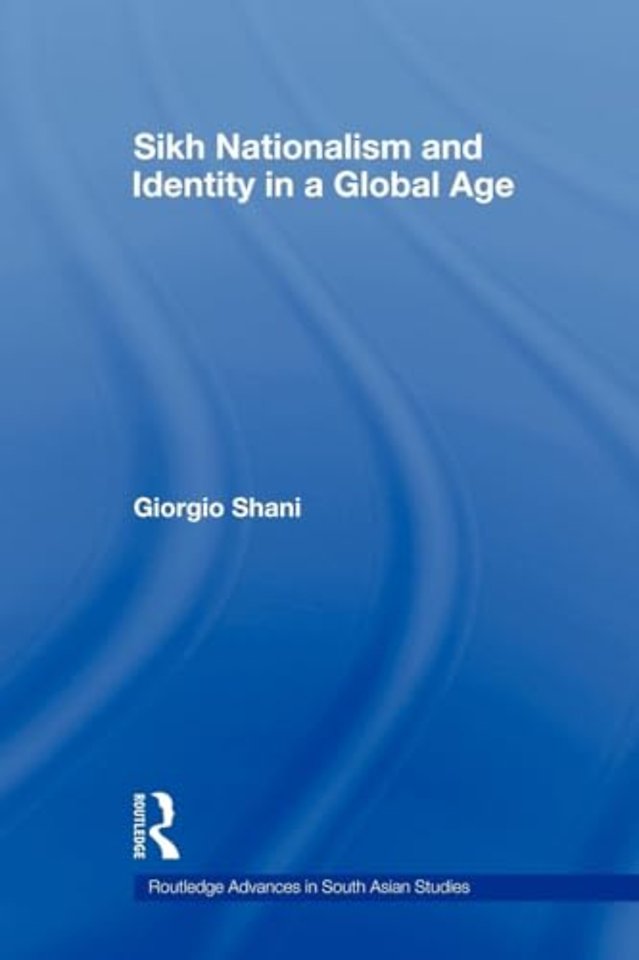 Sikh Nationalism and Identity in a Global Age